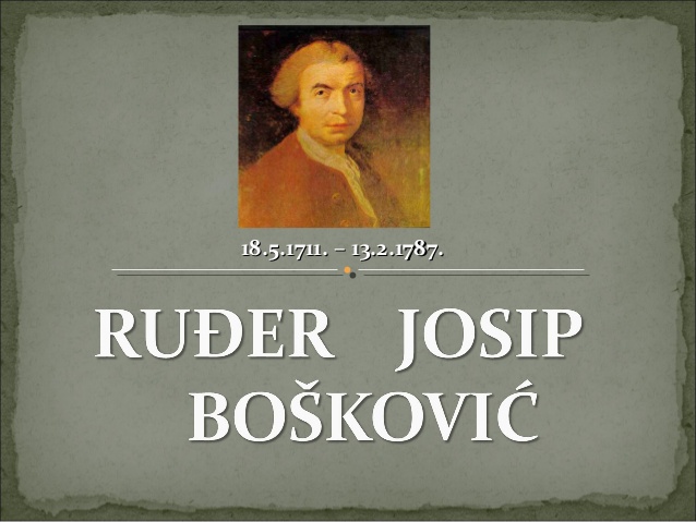 znastvenik Ruđer Bošković , povijest, znastvenik Ruđer Bošković , znanstvenik