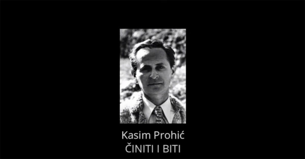Kasim Prohić činiti i biti
