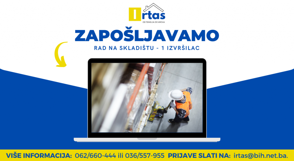 irtas, irtas doo, oglas, oglas za posao , posao, Mostar, opine, skladištar