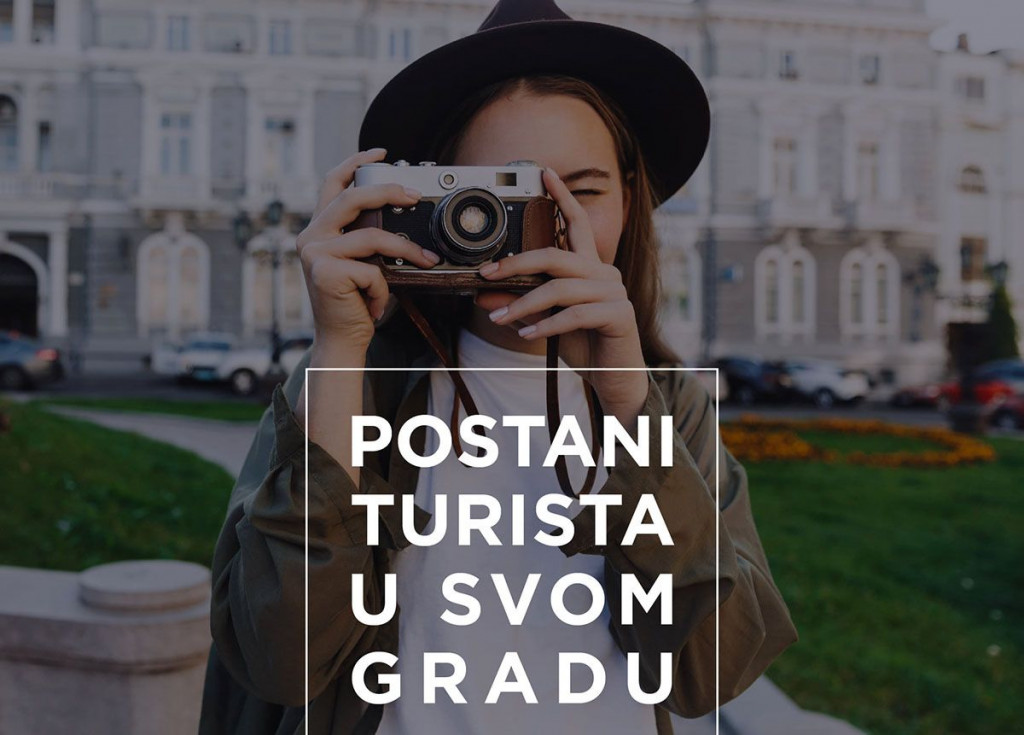 Postani turist u svom gradu