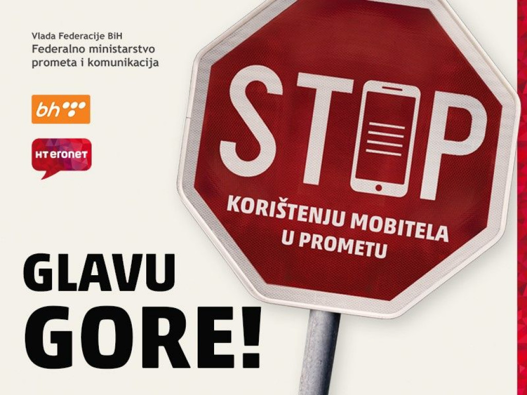 HT Eronet,Glavu gore! Stop korištenju mobitela u prometu!,,Federalno ministarstva prometa i komunikacija,BH Telecom