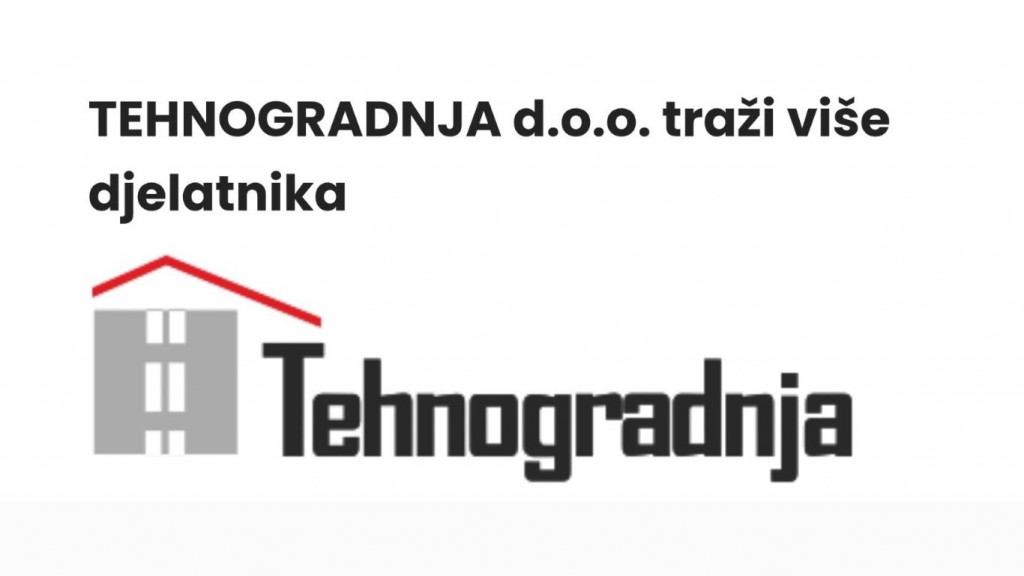 tehnogradnja,oglas za posao ,Inženjer građevine,Strojar za bager, finišer, grejder, unimog, valjak,Asfalter,posao vozača,Društvo Tehnogradnja d.o.o.