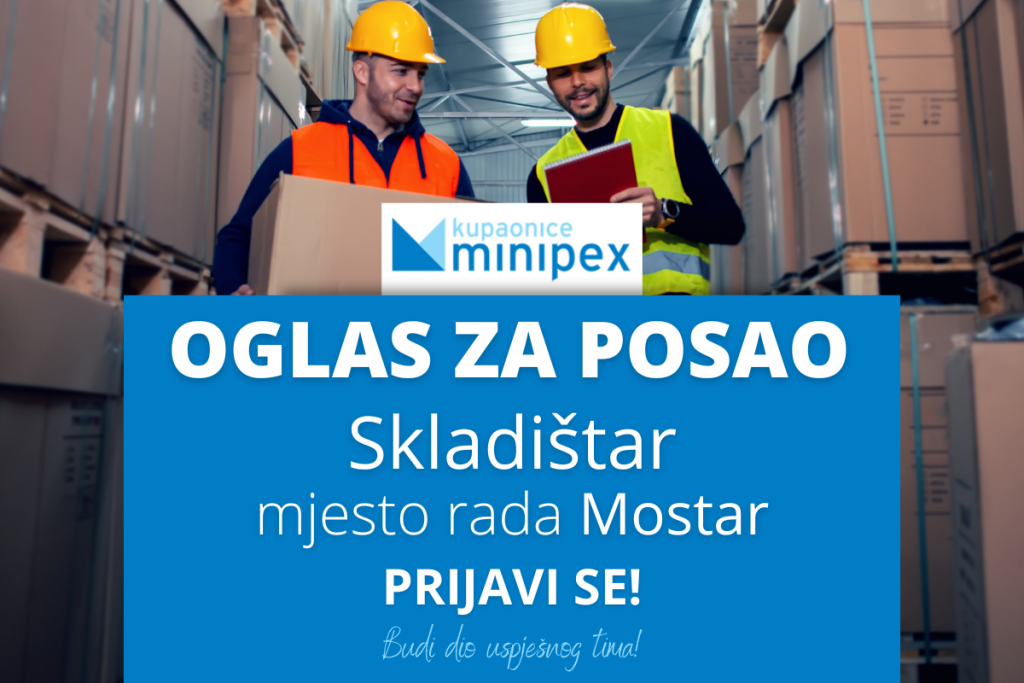Minipex d.o.o. Mostar raspisuje natječaj za radno mjesto: Skladištar